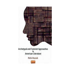 Nobel Bilimsel Eserler Archetypal and Feminist Approaches to American Literature