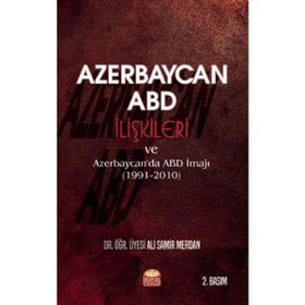 Nobel Bilimsel Eserler Azerbaycan ABD İlişkileri ve Azerbaycanda ABD İmajı