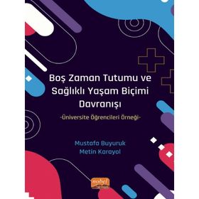 Nobel Bilimsel Eserler Boş Zaman Tutumu ve Sağlıklı Yaşam Biçimi Davranışı
