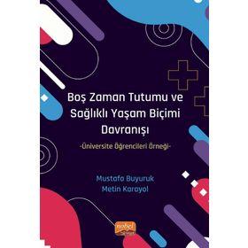 Nobel Bilimsel Eserler Boş Zaman Tutumu ve Sağlıklı Yaşam Biçimi Davranışı