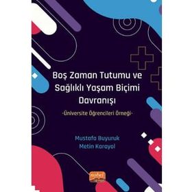 Nobel Bilimsel Eserler Boş Zaman Tutumu ve Sağlıklı Yaşam Biçimi Davranışı
