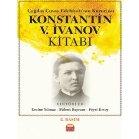 Nobel Bilimsel Eserler - Çağdaş Çuvaş Edebiyatının Kurucusu Konstantin V.İvanov Kitabı
