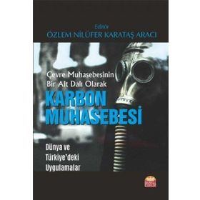 Nobel Bilimsel Eserler - Çevre Muhasebesinin Bir Alt Dalı Olarak Karbon Muhasebesi