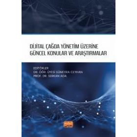 Nobel Bilimsel Eserler Dijital Çağda Yönetim Üzerine Güncel Konular ve Araştırmalar