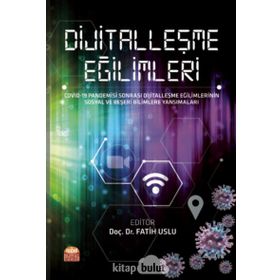 Nobel Bilimsel Eserler - Dijitalleşme Eğilimleri - Covid-19 Pandemisi Sonrası Dijitalleşme Eğilimlerinin Sosyal ve Beşeri Bilimlere Yansımaları