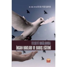 Nobel Bilimsel Eserler - Felsefi Bağlamda İnsan Hakları ve Barış Eğitimi