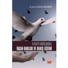 Nobel Bilimsel Eserler - Felsefi Bağlamda İnsan Hakları ve Barış Eğitimi