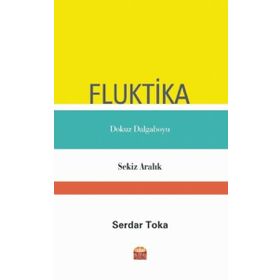 Nobel Bilimsel Eserler - Fluktika - Dokuz Dalgaboyu - Sekiz Aralık