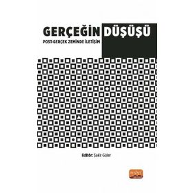 Nobel Bilimsel Eserler - Gerçeğin Düşüşü: Post - Gerçek Zeminde İletişim
