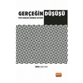 Nobel Bilimsel Eserler - Gerçeğin Düşüşü: Post - Gerçek Zeminde İletişim