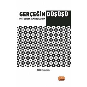 Nobel Bilimsel Eserler - Gerçeğin Düşüşü: Post - Gerçek Zeminde İletişim