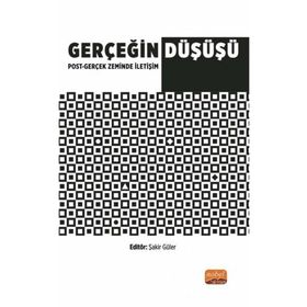 Nobel Bilimsel Eserler - Gerçeğin Düşüşü: Post - Gerçek Zeminde İletişim