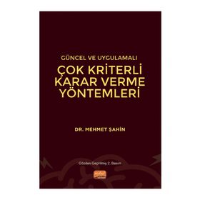 Nobel Bilimsel Eserler Güncel ve Uygulamalı Çok Kriterli Karar Verme Yöntemleri