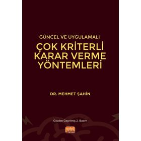 Nobel Bilimsel Eserler Güncel ve Uygulamalı Çok Kriterli Karar Verme Yöntemleri