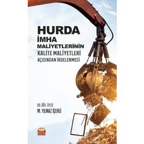 Nobel Bilimsel Eserler - Hurda İmha Maliyetlerinin Kalite Maliyetleri Açısından İrdelenmesi