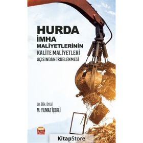 Nobel Bilimsel Eserler - Hurda İmha Maliyetlerinin Kalite Maliyetleri Açısından İrdelenmesi