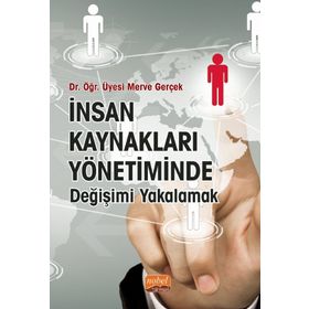 Nobel Bilimsel Eserler - İnsan Kaynakları Yönetiminde Değişimi Yakalamak