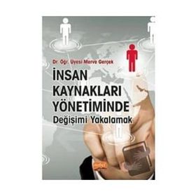 Nobel Bilimsel Eserler - İnsan Kaynakları Yönetiminde Değişimi Yakalamak