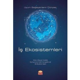 Nobel Bilimsel Eserler - İş Ekosistemleri Uyum Sağlayanların Dünyası