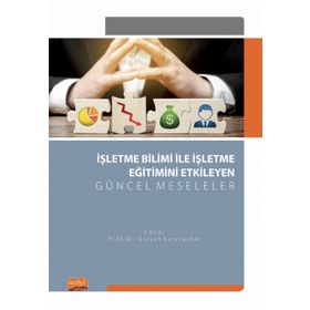 Nobel Bilimsel Eserler İşletme Bilimi ile İşletme Eğitimini Etkileyen Güncel Meseleler