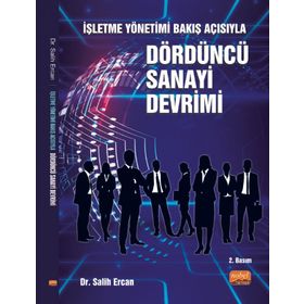 Nobel Bilimsel Eserler - İşletme Yönetimi Bakış Açısıyla Dördüncü Sanayi Devrimi