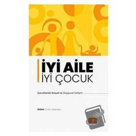 Nobel Bilimsel Eserler - İyi Aile İyi Çocuk - Çocuklarda Sosyal ve Duygusal Gelişim