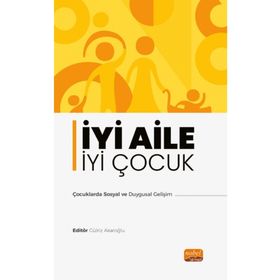 Nobel Bilimsel Eserler - İyi Aile İyi Çocuk - Çocuklarda Sosyal ve Duygusal Gelişim