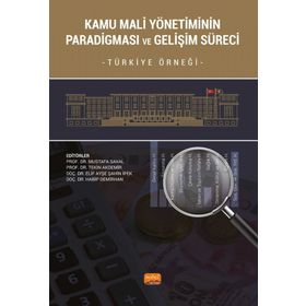 Nobel Bilimsel Eserler - Kamu Mali Yönetiminin Paradigması ve Gelişim Süreci - Türkiye Örneği