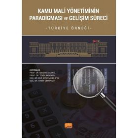 Nobel Bilimsel Eserler - Kamu Mali Yönetiminin Paradigması ve Gelişim Süreci - Türkiye Örneği