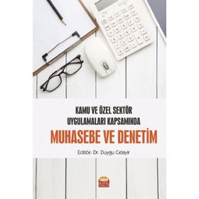 Nobel Bilimsel Eserler - Kamu ve Özel Sektör Uygulamaları Kapsamında Muhasebe ve Denetim