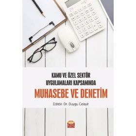Nobel Bilimsel Eserler - Kamu ve Özel Sektör Uygulamaları Kapsamında Muhasebe ve Denetim