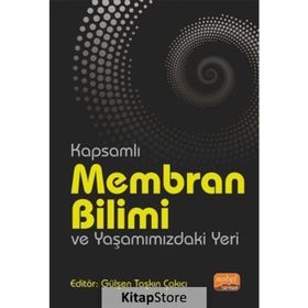 Nobel Bilimsel Eserler - Kapsamlı Membran Bilimi ve Yaşamımızdaki Yeri