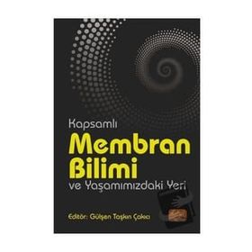 Nobel Bilimsel Eserler - Kapsamlı Membran Bilimi ve Yaşamımızdaki Yeri