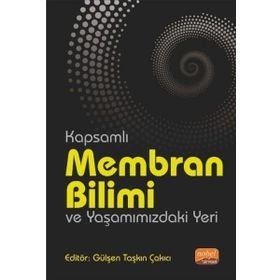 Nobel Bilimsel Eserler - Kapsamlı Membran Bilimi ve Yaşamımızdaki Yeri
