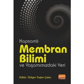 Nobel Bilimsel Eserler - Kapsamlı Membran Bilimi ve Yaşamımızdaki Yeri
