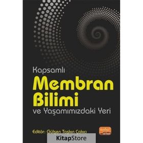 Nobel Bilimsel Eserler - Kapsamlı Membran Bilimi ve Yaşamımızdaki Yeri