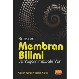 Nobel Bilimsel Eserler - Kapsamlı Membran Bilimi ve Yaşamımızdaki Yeri