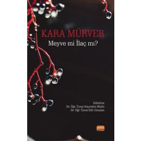Nobel Bilimsel Eserler - Kara Mürver: Meyve mi İlaç mı?