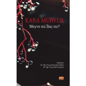 Nobel Bilimsel Eserler - Kara Mürver: Meyve mi İlaç mı?