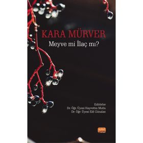 Nobel Bilimsel Eserler - Kara Mürver: Meyve mi İlaç mı?