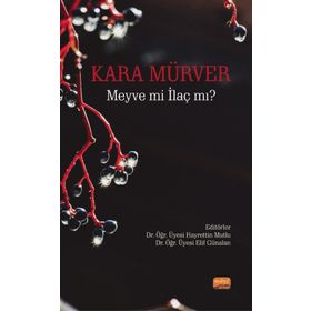 Nobel Bilimsel Eserler - Kara Mürver: Meyve mi İlaç mı?