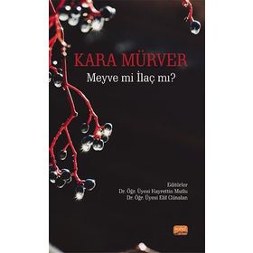 Nobel Bilimsel Eserler - Kara Mürver: Meyve mi İlaç mı?