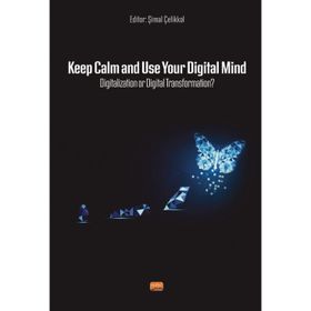 Nobel Bilimsel Eserler - Keep Calm and Use Your Digital Mind Digitization or Digital Transformation?