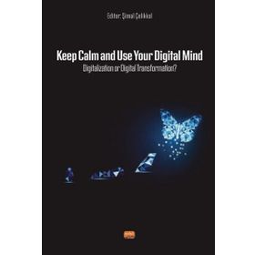 Nobel Bilimsel Eserler - Keep Calm and Use Your Digital Mind Digitization or Digital Transformation?