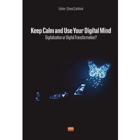 Nobel Bilimsel Eserler - Keep Calm and Use Your Digital Mind Digitization or Digital Transformation?