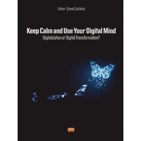Nobel Bilimsel Eserler - Keep Calm and Use Your Digital Mind Digitization or Digital Transformation?