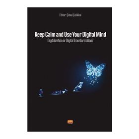 Nobel Bilimsel Eserler - Keep Calm and Use Your Digital Mind Digitization or Digital Transformation?