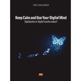 Nobel Bilimsel Eserler - Keep Calm and Use Your Digital Mind Digitization or Digital Transformation?