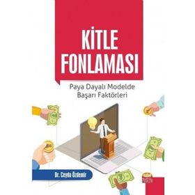 Nobel Bilimsel Eserler - Kitle Fonlaması: Paya Dayalı Modelde Başarı Faktörleri