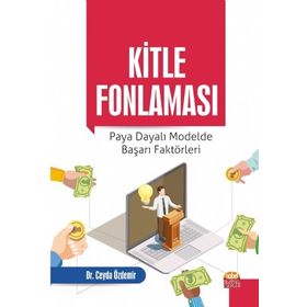 Nobel Bilimsel Eserler - Kitle Fonlaması: Paya Dayalı Modelde Başarı Faktörleri
